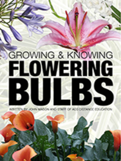 Title details for Growing and Knowing Flowering Bulbs by John Mason - Available